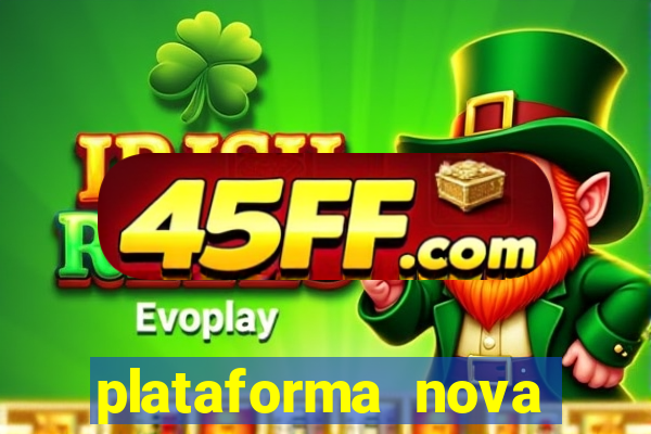 plataforma nova lançada hoje de 10 reais